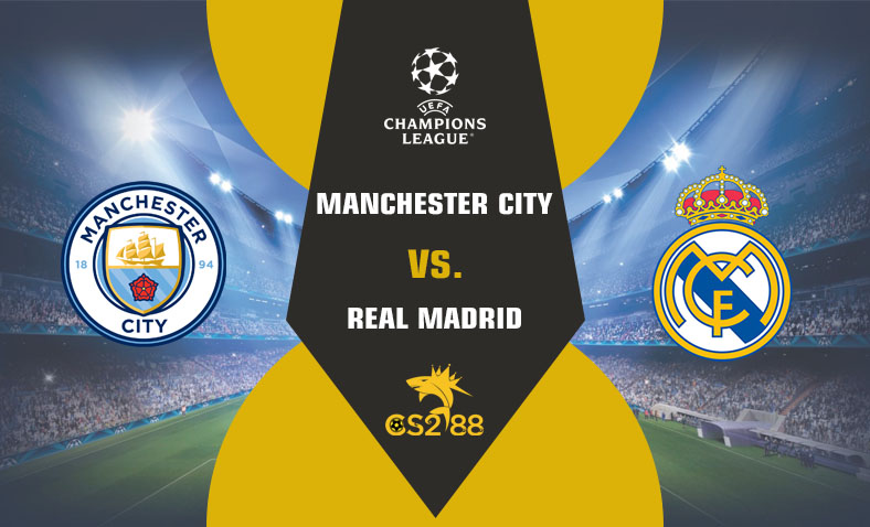 ព្យាករណ៍គូ​ Manchester City vs Real Madrid ថ្ងៃទី១៧មេសា​